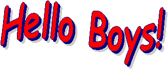 Hello Boys!